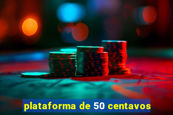 plataforma de 50 centavos